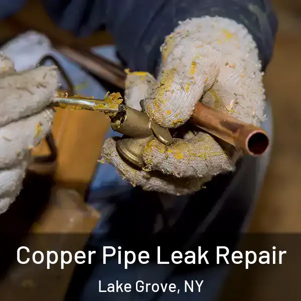  Copper Pipe Leak Repair Lake Grove, NY