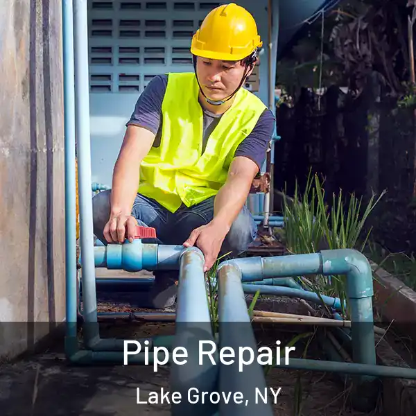  Pipe Repair Lake Grove, NY