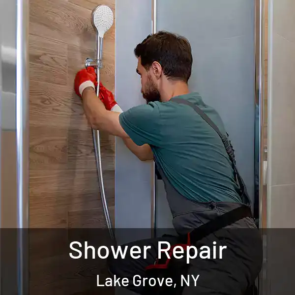  Shower Repair Lake Grove, NY