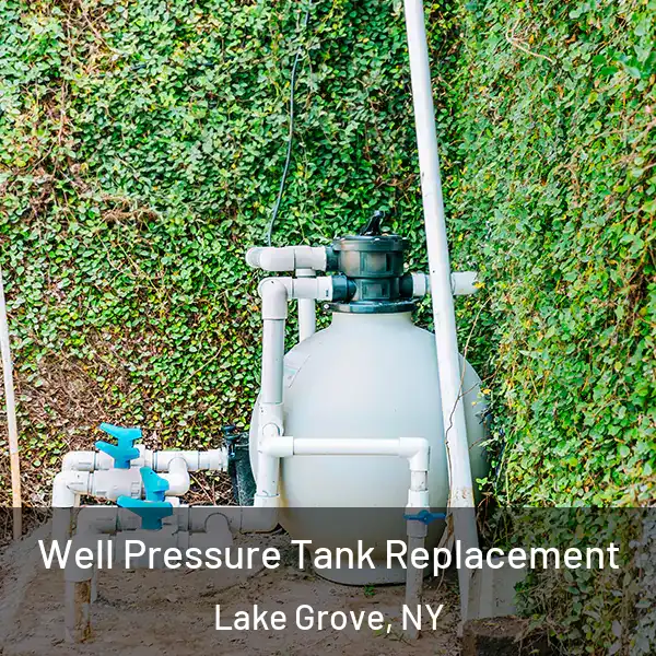  Well Pressure Tank Replacement Lake Grove, NY